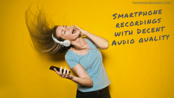 Smartphone recordings with decent audio quality