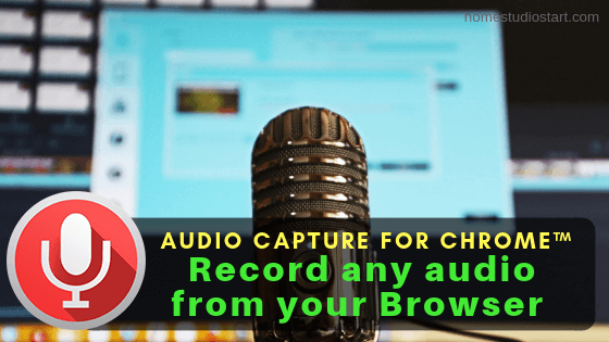 audio capture for chrome Record any audio from your browser